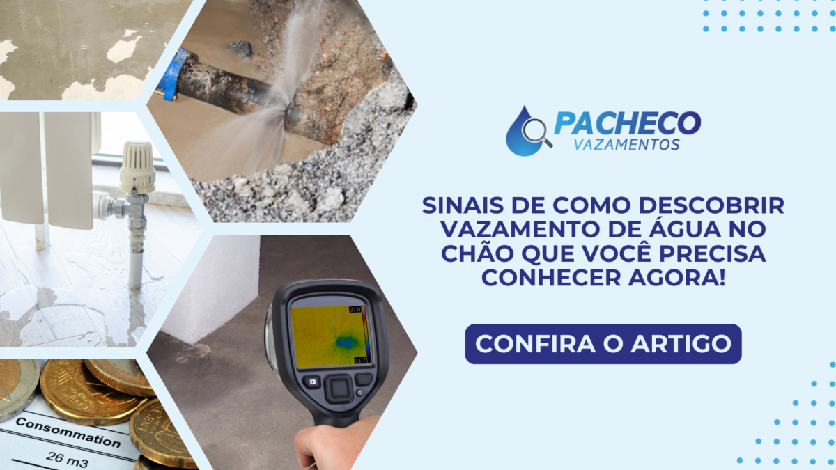 Vazamentos de água: Como descobrir e resolver - Caça Vazamento Pacheco